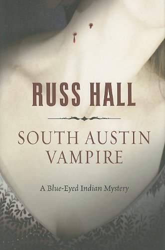 Stock image for South Austin Vampire: A Blue-Eyed Indian Mystery for sale by ThriftBooks-Dallas