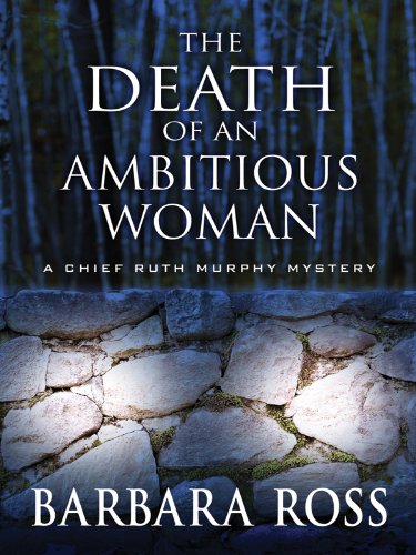 Stock image for The Death of an Ambitious Woman : A Chief Ruth Murphy Mystery for sale by Better World Books