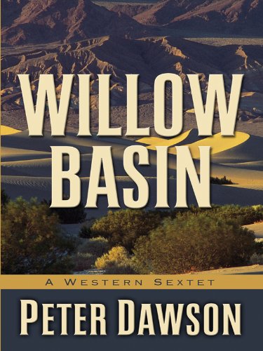 9781594149009: Willow Basin: A Western Sextet (Five Star First Edition Mystery)