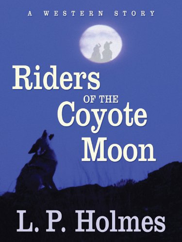 9781594149016: Riders of the Coyote Moon: A Western Story