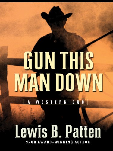 Gun This Man Down: A Western Duo (9781594149092) by Patten, Lewis B.