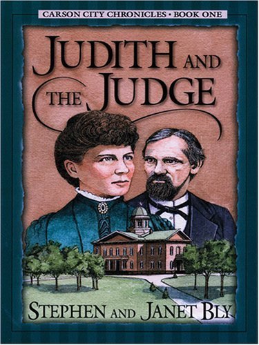 Judith and the Judge (Carson City Chronicles, Book 1) (9781594150128) by Bly, Stephen A.; Bly, Janet