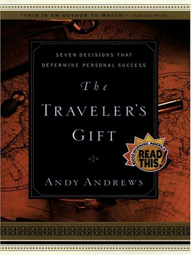 

The Traveler's Gift: Seven Decisions That Determine Personal Success (Walker Large Print Books)