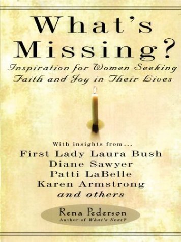Imagen de archivo de What's Missing?: Inspiration for Women Seeking Faith and Joy in Their Lives a la venta por HPB-Diamond