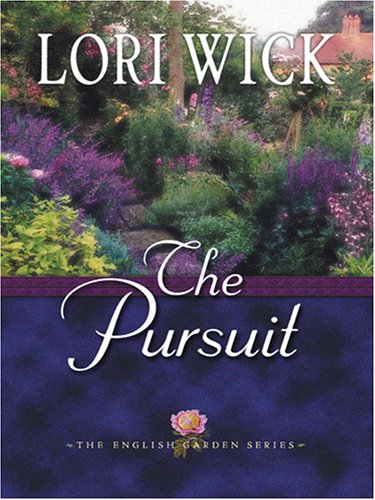 The Pursuit (The English Garden Series #4) Large Print (9781594150388) by Wick, Lori