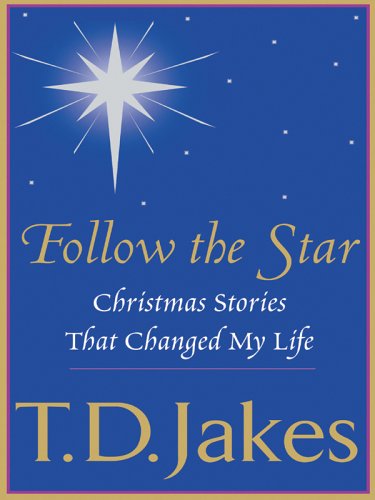 9781594150449: Follow the Star: Christmas Stories That Changed My Life (Thorndike Press Large Print Christian Living Series)