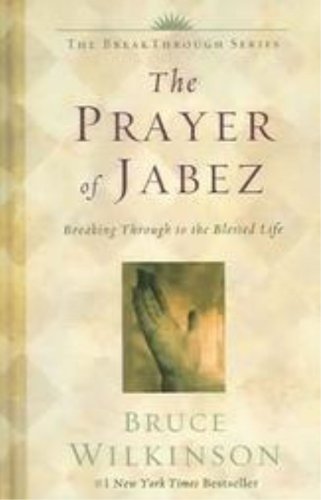 9781594150494: The Prayer Of Jabez: Breaking Through To The Blessed Life (The BreakThrough Series)