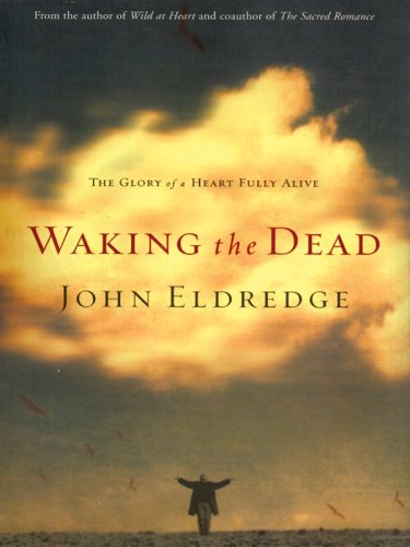 Beispielbild fr Waking The Dead: The Glory Of A Heart Fully Alive (Walker Large Print Books) zum Verkauf von Half Price Books Inc.