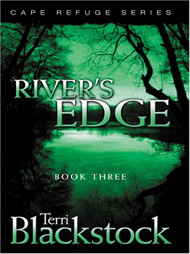 River's Edge (Cape Refuge Series #3) (9781594150715) by Blackstock, Terri