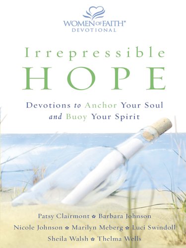 Beispielbild fr Irrepressible Hope: Devotions To Anchor Your Soul And Buoy Your Spirit (Walker Large Print Books) zum Verkauf von HPB-Diamond