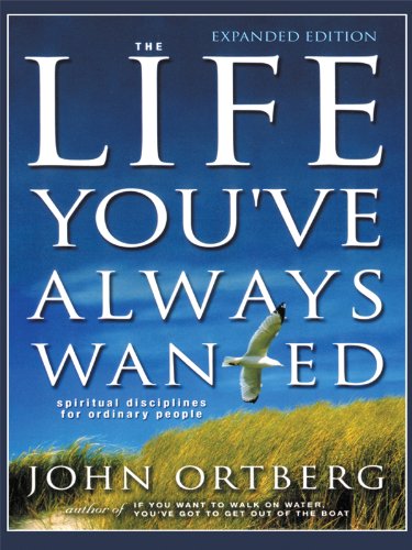 9781594150838: The Life You've Always Wanted: Spiritual Disciplines for Ordinary People (Christian Softcover Originals)