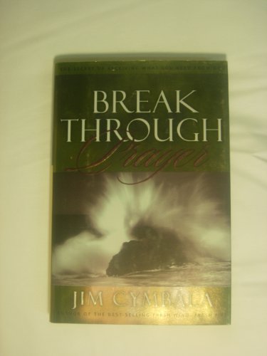 9781594150944: Break Through Prayer: The Secret of Receiving What You Need from God (Walker Large Print Books)