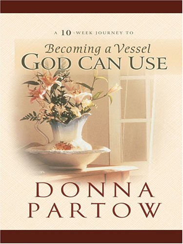 9781594151019: Becoming a Vessel God Can Use (Walker Large Print Books)