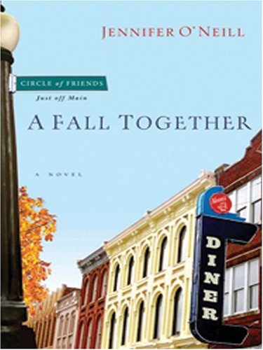 Imagen de archivo de A Fall Together: Circle of Friends-just Off Main (Walker Large Print Books) a la venta por HPB-Emerald