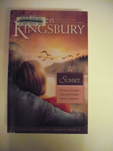 Sunset (Baxter Family Drama - Sunrise Series) (9781594152092) by Kingsbury, Karen