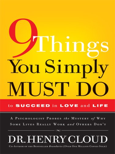 9781594152344: 9 Things You Simply Must Do to Succeed in Love and Life: A Psychologist Probes the Mystery of Why Some Lives Really Work and Others Don't (Christian Softcover Originals)