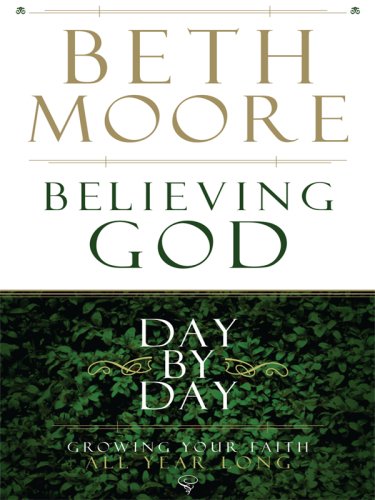 Stock image for Believing God Day by Day: Growing Your Faith All Year Long for sale by Your Online Bookstore