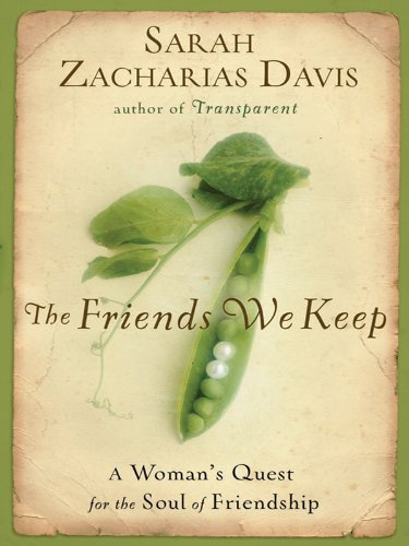 Stock image for The Friends We Keep : A Woman's Quest for the Soul of Friendship for sale by Better World Books: West