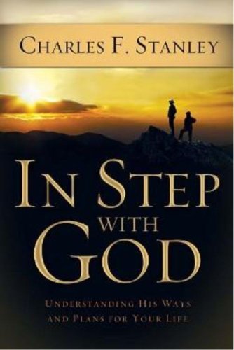 In Step with God: Understanding His Ways and Plans for Your Life (9781594153297) by Stanley, Charles F.