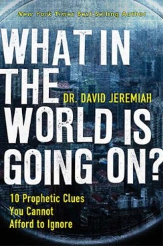 9781594153341: What in the World Is Going On?: 10 Prophetic Clues You Cannot Afford to Ignore