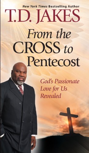 9781594153532: From the Cross to Pentecost: God's Passionate Love for Us Revealed (Christian Large Print Originals)