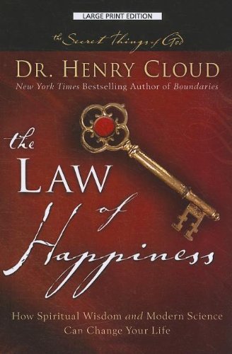 The Law of Happiness: How Spiritual Wisdom and Modern Science Can Change Your Life (9781594153839) by Cloud, Dr. Henry