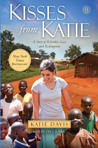 Beispielbild fr Kisses from Katie : A Story of Relentless Love and Redemption zum Verkauf von Better World Books