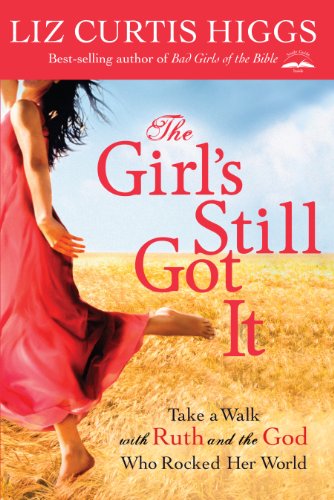 Stock image for The Girl's Still Got It : Take a Walk with Ruth and the God Who Rocked Her World for sale by Better World Books