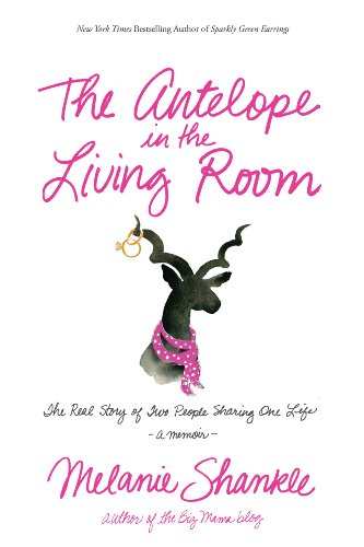 Stock image for The Antelope in the Living Room: The Real Story of Two People Sharing One Life for sale by HPB Inc.