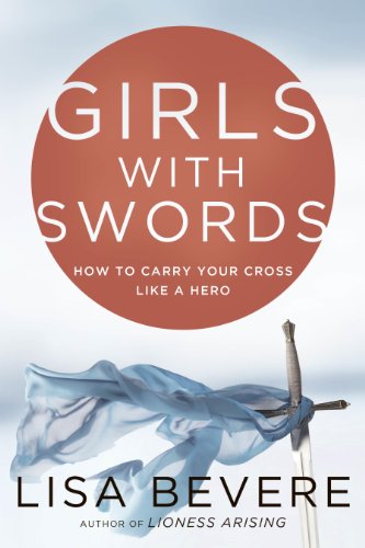 9781594155017: Girls With Swords: How to Carry Your Cross Like a Hero