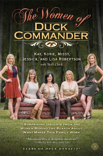 Imagen de archivo de The Women of Duck Commander: Suprising Insights from the Women Behind the Beard about What Makes This Family Work a la venta por ThriftBooks-Dallas