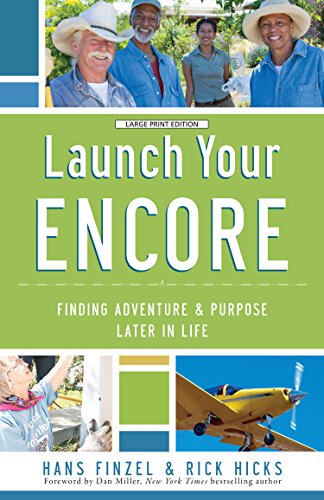 Imagen de archivo de Launch Your Encore : Finding Adventure and Purpose Later in Life a la venta por Better World Books