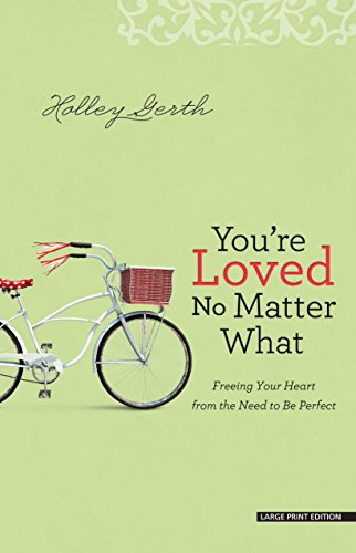 9781594155277: You're Loved No Matter What: Freeing your heart from the need to be perfect