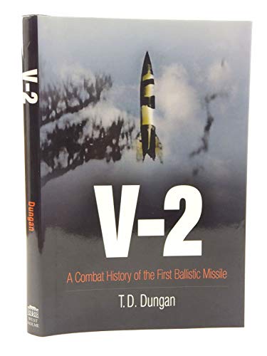 9781594160127: V-2: A Combat History of the First Ballistic Missile