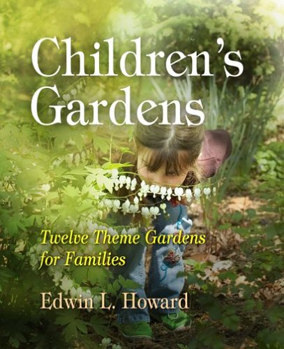9781594160400: Children's Gardens: Easy to Build Theme Gardens for Families