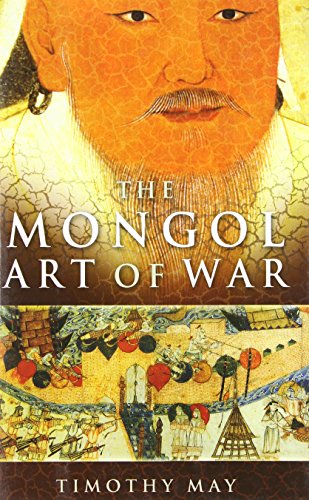 Mongol Art of War : Chinggis Khan and the Mongol Military System - May, Timothy