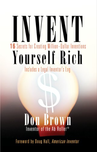 Stock image for Invent Yourself Rich: 16 Secrets for Creating Million-Dollar Inventions for sale by ThriftBooks-Atlanta