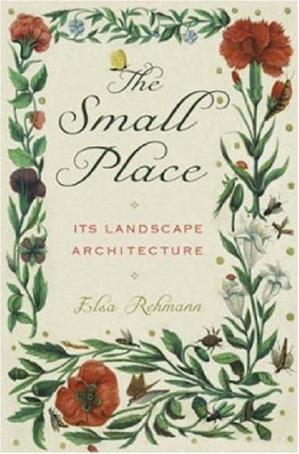 9781594160660: The Small Place: Its Landscape Architecture