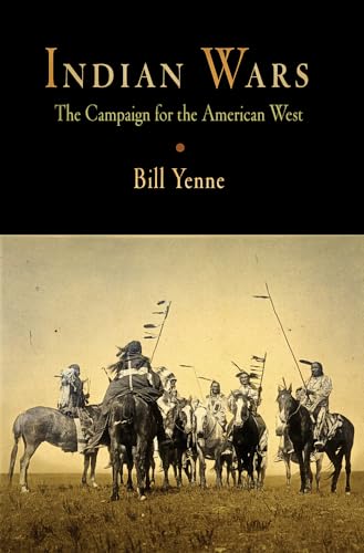 Stock image for Indian Wars: The Campaign for the American West for sale by ThriftBooks-Dallas