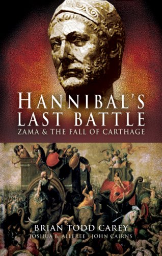 Beispielbild fr Hannibal's Last Battle: Zama and the Fall of Carthage zum Verkauf von Books of the Smoky Mountains