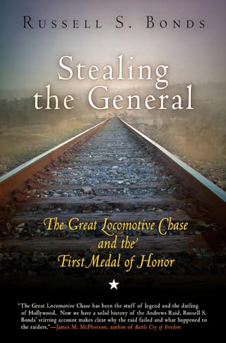 Beispielbild fr Stealing the General: The Great Locomotive Chase and the First Medal of Honor zum Verkauf von SecondSale