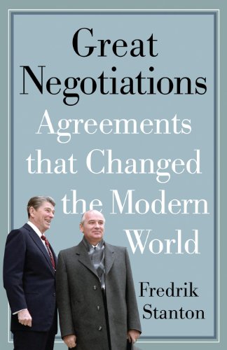 Stock image for Great Negotiations: Agreements that Changed the Modern World for sale by SecondSale
