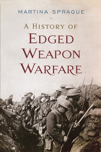 9781594161018: A History of Edged Weapon Warfare
