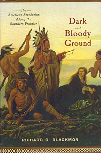 9781594161070: Dark and Bloody Ground: The American Revolution Along the Southern Frontier