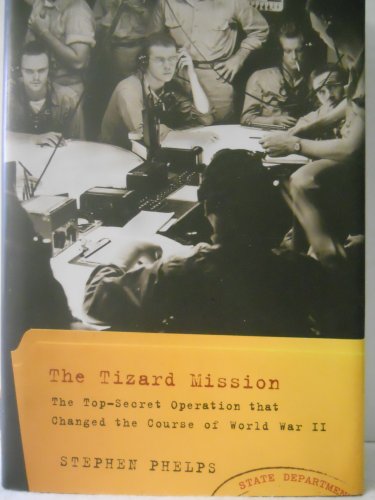 9781594161162: The Tizard Mission: The Top-Secret Operation That Changed the Course of World War II