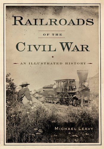 Beispielbild fr Railroads Of the Civil War: An Illustrated History zum Verkauf von Amber Unicorn Books