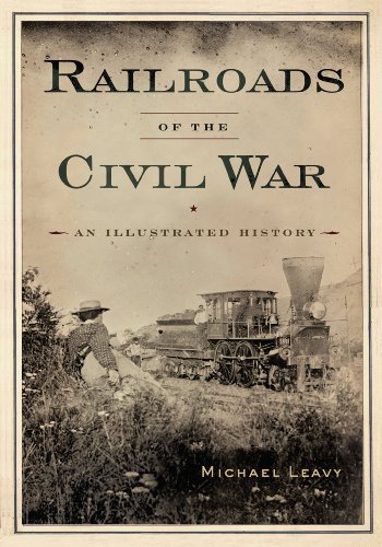 9781594161193: Railroads of the Civil War: An Illustrated History