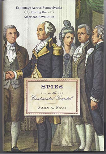 9781594161339: Spies in the Continental Capital: Espionage Across Pennsylvania During the American Revolution