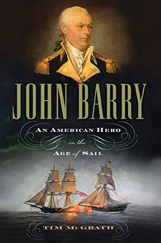 Stock image for John Barry: An American Hero in the Age of Sail for sale by SecondSale