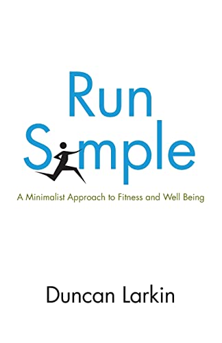 Stock image for Run Simple: A Minimalist Approach to Fitness and Well-being for sale by Revaluation Books